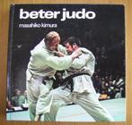 Beter judo - Masahiko Kimura, Boeken, Sportboeken, Vechtsport, Ophalen of Verzenden, Zo goed als nieuw