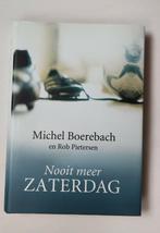 Michel Boerebach - Nooit meer zaterdag, Ophalen of Verzenden, Gelezen, Michel Boerebach