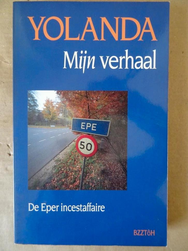 Yolanda Mijn verhaal De Eper incestaffaire Yolanda Snoijink, Boeken, Geschiedenis | Stad en Regio, Zo goed als nieuw, 20e eeuw of later