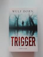 Wulf Dorn : Trigger, Europa overig, Wulf Dorn, Ophalen of Verzenden, Zo goed als nieuw
