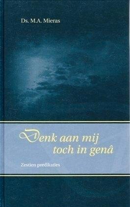 Ds. M.A. Mieras: Denk aan mij toch in genâ., Boeken, Godsdienst en Theologie, Zo goed als nieuw, Christendom | Protestants, Ophalen of Verzenden