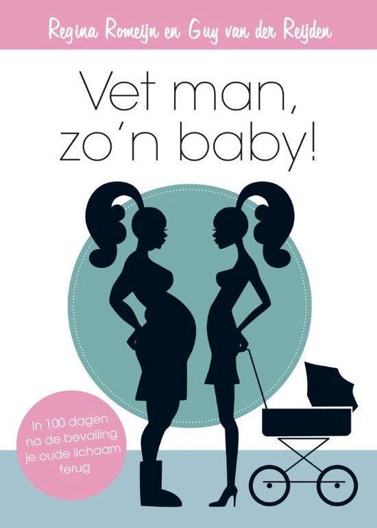 Vet man, zo'n baby - Regina Romeijn/Guy van der Reijden, Boeken, Zwangerschap en Opvoeding, Gelezen, Zwangerschap en Bevalling