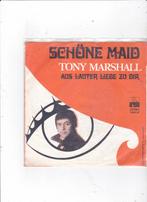 Single Tony Marshall - Schöne maid, Ophalen of Verzenden, Gebruikt, 7 inch, Pop