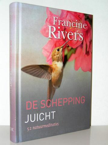 Francine Rivers - De schepping juicht (52 natuurmeditaties) beschikbaar voor biedingen