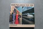 van Pullman tot TEE, Ophalen of Verzenden, Nieuw, Trein, Boek of Tijdschrift