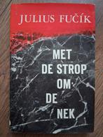 Julius Fucik - Met de strop om de nek, Ophalen of Verzenden, Zo goed als nieuw