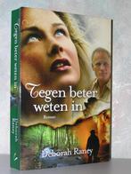 Deborah Raney - Tegen beter weten in (christelijke roman), Ophalen of Verzenden, Zo goed als nieuw