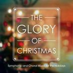 The Glory of Christmas - Symphonic and choral Music - CD, Cd's en Dvd's, Cd's | Kerst en Sinterklaas, Verzenden, Nieuw in verpakking