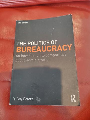 The Politics of Bureaucracy - B. Guy Peters (6e editie) beschikbaar voor biedingen
