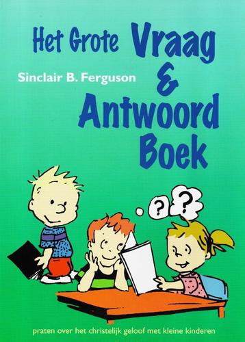 Grote Vraag & Antwoord Boek - S. B. Ferguson / 9789026609480 beschikbaar voor biedingen