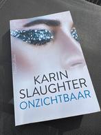 Karin Slaughter - Onzichtbaar - Nieuw, Ophalen of Verzenden, Nieuw, Nederland