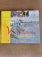 Vierdaagse/Via Gladiola, 110 jaar Vierdaagse ten voeten uit., Ophalen of Verzenden, Overige soorten, Nederland, Boek of Tijdschrift