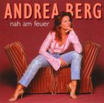 Andrea Berg - Nah am Feuer, Ophalen of Verzenden, Zo goed als nieuw
