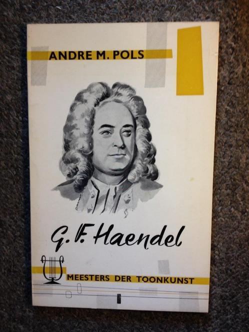 G.F. Haendel Meesters der Toonkunst; door Andre M. Pols, Boeken, Muziek, Gelezen, Artiest, Ophalen of Verzenden