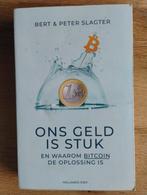 Ons Geld Is Stuk - Bitcoin als Oplossing, Gelezen, Geld en Beleggen, Ophalen of Verzenden, Bert & Peter Slagter