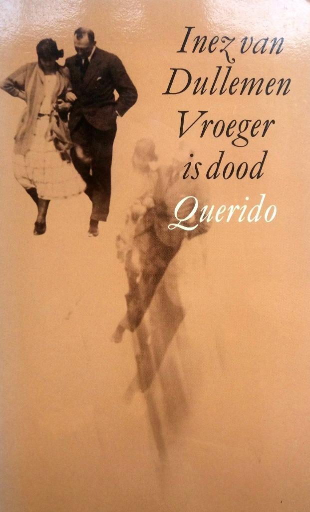 Inez van Dullemen - Vroeger is dood, Boeken, Romans, Gelezen, Nederland, Ophalen of Verzenden