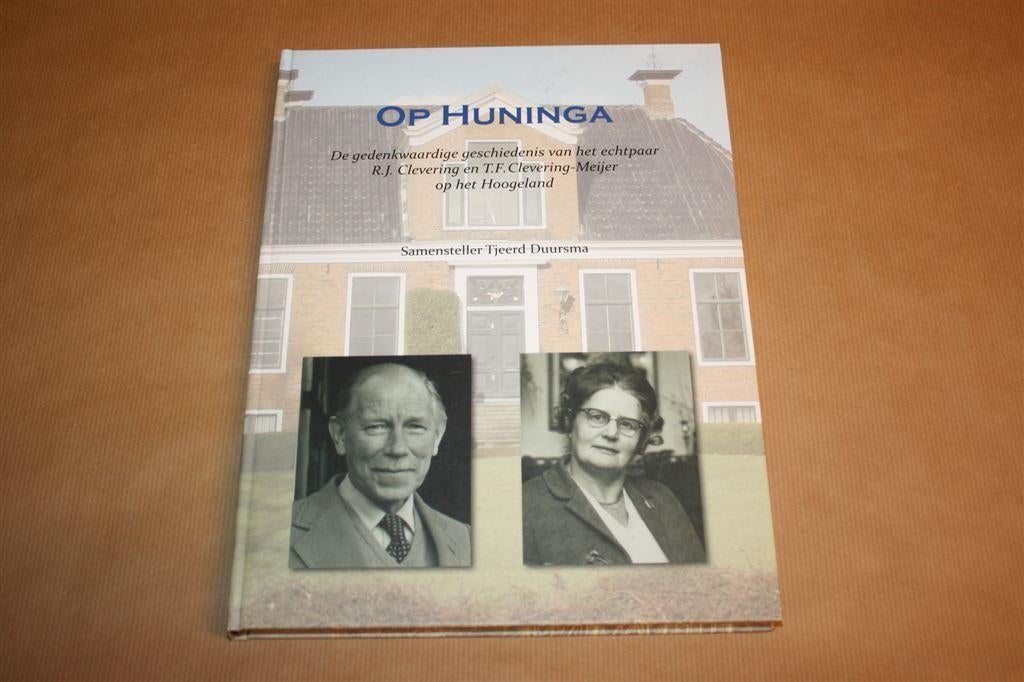 Op Huninga - Echtpaar Clevering op het Hoogeland, Ophalen of Verzenden, Zo goed als nieuw