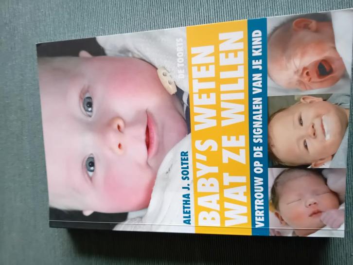 A.J. Solter - Baby's weten wat ze willen, Boeken, Zwangerschap en Opvoeding, Zo goed als nieuw, Opvoeding tot 6 jaar, Ophalen of Verzenden