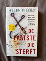 De Laatste Die Sterft - Helen Fields, Europa overig, Helen Fields, Ophalen of Verzenden, Zo goed als nieuw