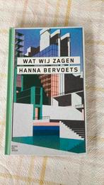 Hanna Bervoets - Wat wij zagen, Hanna Bervoets, Ophalen of Verzenden, Zo goed als nieuw, Nederland