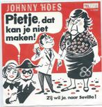 Johnny Hoes- Pietje, dat kun je niet maken !!, Verzenden, Zo goed als nieuw, Overige formaten, Levenslied of Smartlap