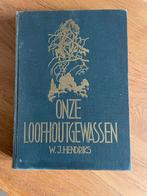 Onze Loofhoutgewassen - W.J. Hendriks (1957), Ophalen, Gelezen, Overige onderwerpen