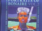 PORTRAITS OF BONAIRE VOL.2 Henk Roozendaal  Guus Gerritsenen, Ophalen of Verzenden, Zo goed als nieuw