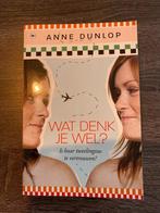 Wat Denk Je Wel? - Anne Dunlop, Ophalen of Verzenden, Gelezen, Anne Dunlop, Nederland