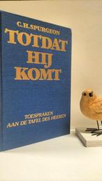 Spurgeon, C.H.; Totdat Hij komt, Ophalen of Verzenden, Gelezen, Christendom | Protestants