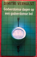 Godverdomse dagen op een godverdomse bol - Dimitri Verhulst, Ophalen of Verzenden, Zo goed als nieuw, België