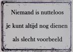 Niemand is nutteloos reclamebord van metaal wandbord deco, Info@deconoord.nl, Deco Noord, Nieuw, Ophalen of Verzenden