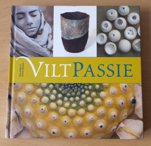 Vilt Passie - Ellen Bakker + Ricarda Assman - 2013, Hobby en Vrije tijd, Vilt, Zo goed als nieuw, Boek of Patroon, Ophalen of Verzenden