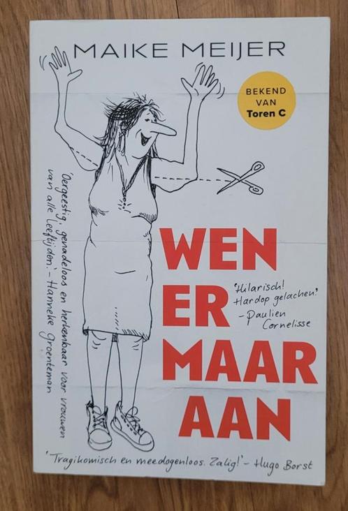 Maike Meijer - Wen er maar aan, Boeken, Literatuur, Zo goed als nieuw, Nederland, Ophalen of Verzenden