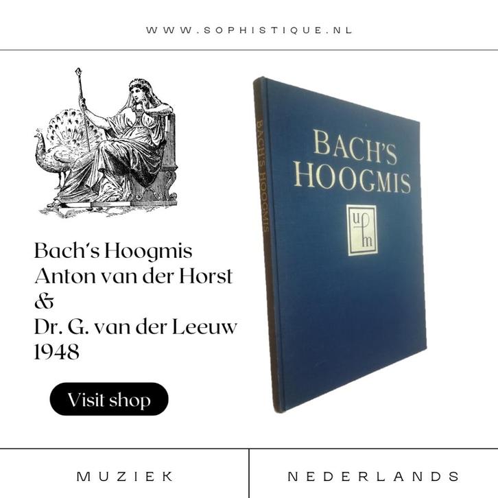 Bach’s Hoogmis | Anton van der Horst & Dr. G. van der Leeuw, Boeken, Literatuur, Zo goed als nieuw, Nederland, Ophalen of Verzenden