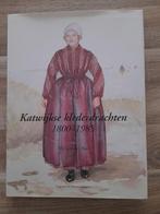 Katwijk  Katwijkse klederdrachten 1800-1985, Boeken, Geschiedenis | Stad en Regio, Ophalen of Verzenden, 20e eeuw of later, Zo goed als nieuw
