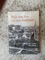 Wijk aan Zee ,125 jaar een badplaats., Ophalen of Verzenden, 20e eeuw of later, Zo goed als nieuw, Van der Linden & Spruit.