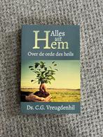 Alles uit Hem - orde des heils - Ds. C.G. Vreugdenhil, Boeken, Christendom | Protestants, Ophalen of Verzenden, Zo goed als nieuw