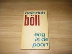 Heinrich Böll - Eng is de poort, Ophalen of Verzenden, Gelezen