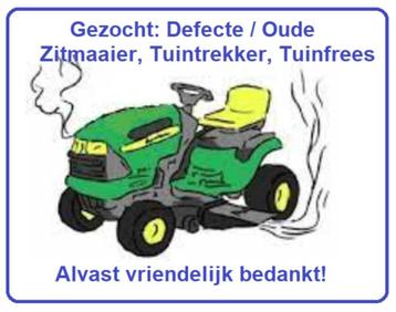 Gezocht defecte zitmaaier, tractor, tuintrekker, tuinfrees beschikbaar voor biedingen