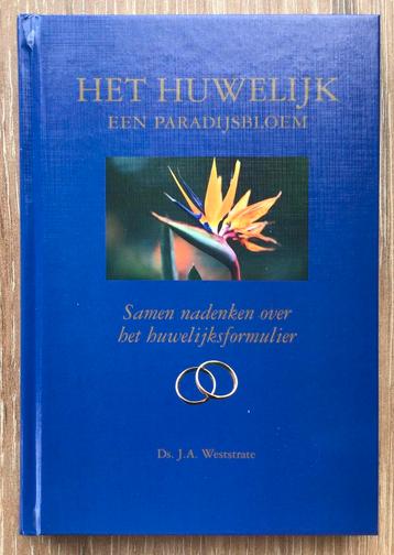 Ds. J.A. Weststrate – Het huwelijk een paradijsbloem  beschikbaar voor biedingen