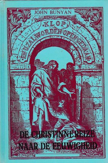 JOHN BUNYAN - DE CHRISTINNEREIZE NAAR DE EEUWIGHEID beschikbaar voor biedingen