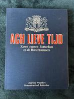 Ach lieve tijd Rotterdam., Boeken, Geschiedenis | Stad en Regio, Ophalen of Verzenden, 20e eeuw of later, Zo goed als nieuw