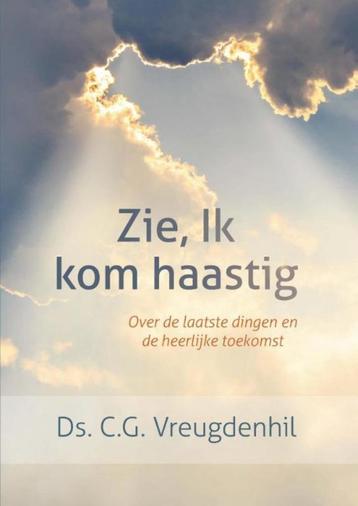 Zie, Ik kom haastig Ds  C.G. Vreugdenhil 9789088971549 beschikbaar voor biedingen