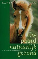 BOEKWERK UW PAARD NATUURLIJK GEZOND., Ophalen of Verzenden, Nieuw, Paarden of Pony's, Karin Hubbeling.