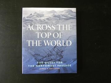 James P. Delgado: Across the top of the world The quest for  beschikbaar voor biedingen