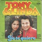 Tony & Linda – Yo Te Quiero (1978), 7 inch, Single, Ophalen of Verzenden, Zo goed als nieuw