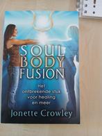Soul Body Fusion - Jonette Crowley, Ophalen of Verzenden, Nieuw, Spiritualiteit algemeen, Overige typen