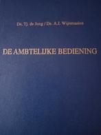 De ambtelijke bediening. Ds TJ de Jong/Ds AJ Wijnmalen, Boeken, Christendom | Protestants, Ophalen of Verzenden, Zo goed als nieuw