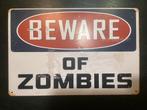 Tekst bord BEWARE OF ZOMBIES (geen emaille) NIEUW, Huis en Inrichting, Woonaccessoires | Tekstborden en Spreuken, Ophalen of Verzenden
