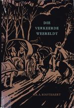 Die Verkeerde Weereldt - A. Roothaert, Ophalen of Verzenden, Gelezen, Nederland